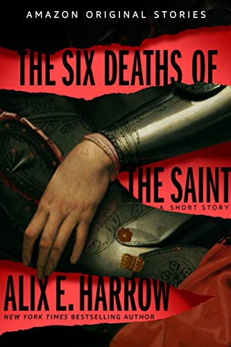 The Sixth Deaths of the Saint by Alix E. Harrow