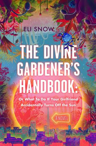 The Divine Gardner's Handbook by Eli Snow