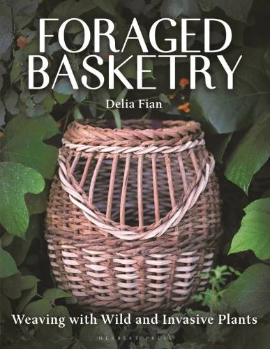 Foraged Basketry y Delia Fiann