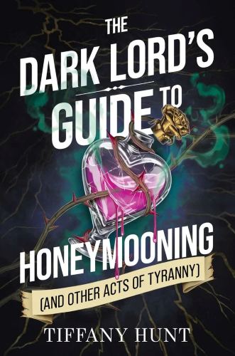 The Dark Lord's Guide to Honeymooning by Tiffany Hunt