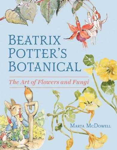 Beatrix Potter's Botanical by Marta McDowell