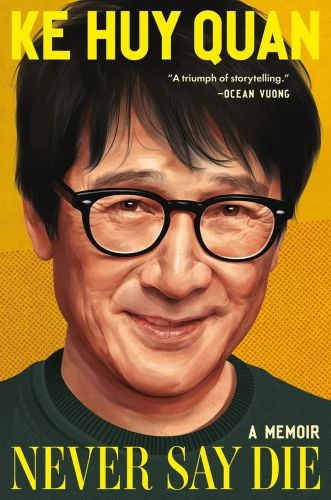 Never Say Die by Ke Huy Quan