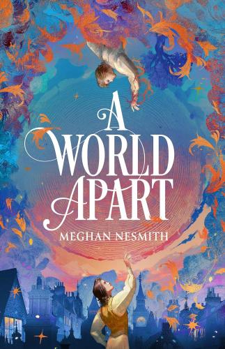 A World Apart by Meghan Nesmith